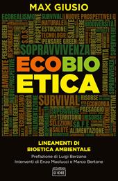 Ecobioetica. Lineamenti di bioetica ambientale