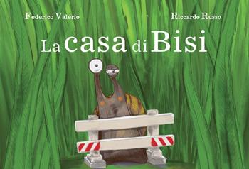 La casa di Bisi. Ediz. illustrata - Federico Valerio - Libro Il Brucofarfalla 2022 | Libraccio.it