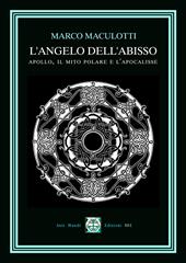 L'Angelo dell'Abisso. Apollo, il Mito Polare e l'Apocalisse