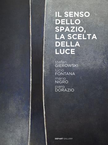 Stefan Gierowski. Il senso dello spazio, la scelta della luce. Con opere di Lucio Fontana, Mario Nigro, Piero Dorazio. Ediz. italiana e inglese  - Libro Dep Art 2022 | Libraccio.it