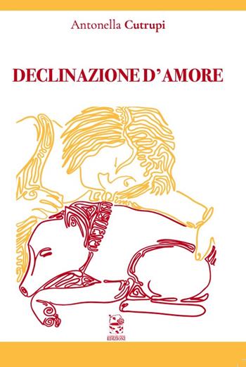 Declinazione d'amore - Antonia Cutrupi - Libro La Rosa nel Pozzo 2022, Lago lucente | Libraccio.it