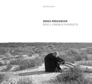 Senza pregiudizio. Dove il cinema si fa riscatto - Giuseppe Tesi - Libro Metilene 2021 | Libraccio.it