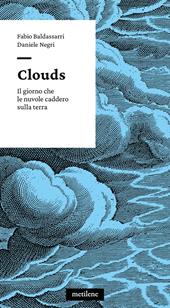 Clouds. Il giorno che le nuvole caddero sulla terra