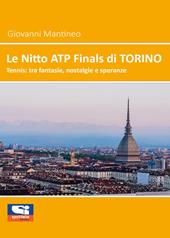 Le Nitto ATP Finals di Torino. Tennis: tra fantasie, nostalgie e speranze