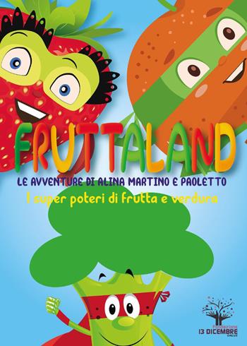 Fruttaland. I superpoteri di Alina, Martino e Paoletto - Laura Buscè - Libro Sportitalia Edizioni 2022 | Libraccio.it
