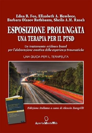 Esposizione prolungata. Una terapia per il PTSD - Edna B. Foa, Elizabeth A. Hembree, Barbara Olasov Rothbaum - Libro Apertamenteweb 2022, Strumenti per la psicoterapia | Libraccio.it