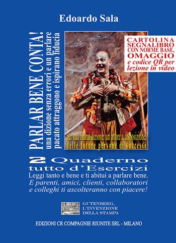 Parlar bene conta! Una dizione senza errori e un parlare pacato attraggono e ispirano fiducia. E fanno diventare persone di successo. Vol. 2: Quaderno tutto d’esercizi - Edoardo Sala - Libro CR Compagnie Riunite 2025 | Libraccio.it