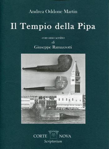 Il tempio della pipa - Andrea Oddone Martin - Libro Corte Nova Scriptorium 2021 | Libraccio.it