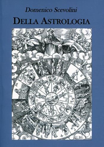 Della astrologia - Domenico Scevolini - Libro Corte Nova Scriptorium 2025 | Libraccio.it