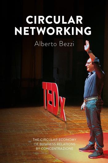 Circular networking - Alberto Bezzi - Libro Brandtopia Edizioni 2022 | Libraccio.it