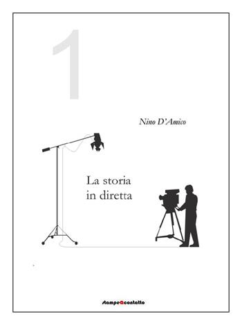 La storia in diretta. Nuova ediz.. Vol. 1 - Ninni D'Amico - Libro Stampeacontatto 2021 | Libraccio.it
