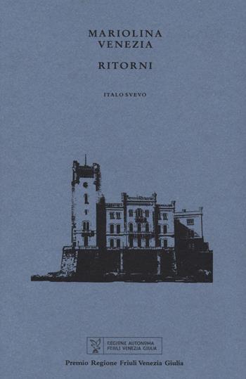 Ritorni - Mariolina Venezia - Libro Italo Svevo 2023, I germogli | Libraccio.it