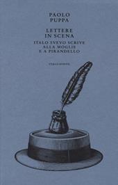 Lettere in scena. Italo Svevo scrive alla moglie e a Pirandello