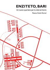 Enziteto, Bari. Un nuovo quartiere per la città-territorio