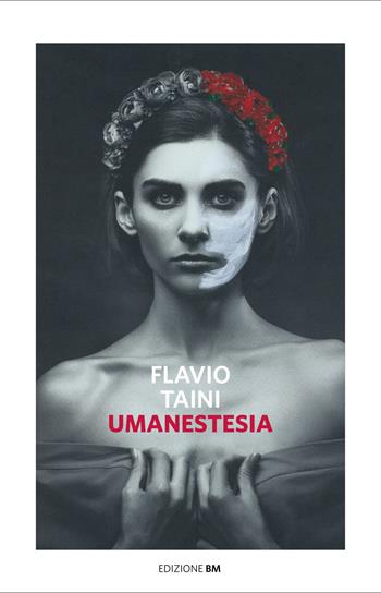 Umanestesia - Flavio Taini - Libro Edizione BM 2022 | Libraccio.it