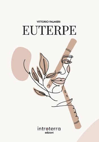 Euterpe - Vittorio Palmieri - Libro Introterra Edizioni 2022 | Libraccio.it
