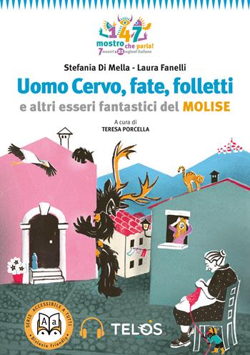 Uomo Cervo, fate, folletti e altri esseri fantastici del Molise. Con audiolibro - Stefania Di Mella - Libro Telos Edizioni 2022, 147 mostro che parla! | Libraccio.it