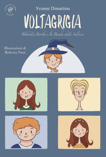 Voltagrigia: Blubella Beribù e la banda delle Salsicce - Yvonne Dimartina - Libro La Casa sull'Albero 2022 | Libraccio.it