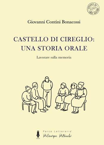 Castello di Cireglio: una storia orale. Lavorare sulla memoria - Giovanni Contini Bonacossi - Libro Compagnia dei Santi Bevitori 2023, I quaderni del parco | Libraccio.it