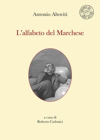 L'alfabeto del Marchese - Antonio Altoviti - Libro Compagnia dei Santi Bevitori 2024 | Libraccio.it