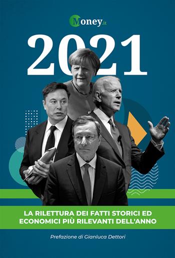 2021. La rilettura dei fatti storici ed economici più rilevanti dell'anno  - Libro Money.it 2022 | Libraccio.it