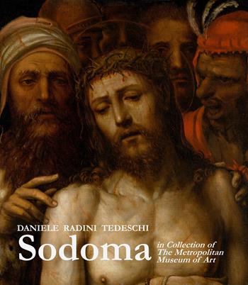 Sodoma in the collection of the Metropolitan Museum of Art. Ediz. illustrata - Daniele Radini Tedeschi - Libro Start (Roma) 2023 | Libraccio.it