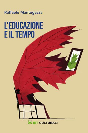 L'educazione e il tempo - Raffaele Mantegazza - Libro Bit Culturali 2026 | Libraccio.it