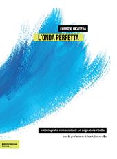 L' onda perfetta. Biografia romanzata di un sognatore ribelle. Ediz. integrale