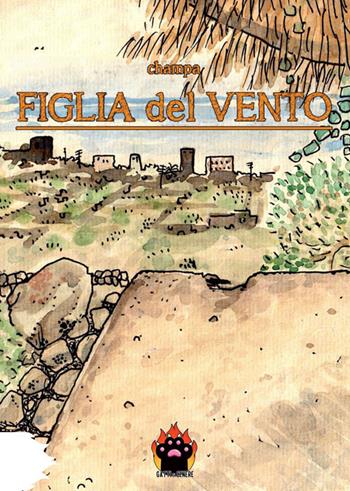 Figlia del vento - Champa - Libro Gattidicenere 2022 | Libraccio.it
