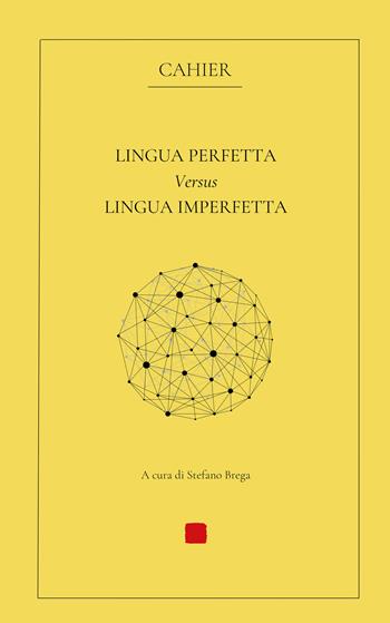 Lingua perfetta versus lingua imperfetta - Stefano Brega - Libro Kressida 2022, Cahier | Libraccio.it