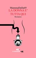 La donna è tutta qui - MammaDalla69 - Libro Creampie Me Press 2022 | Libraccio.it