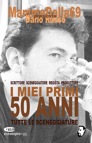 Dario Russo. I miei primi 50 anni. Tutte le sceneggiature. Ediz. italiana e inglese - MammaDalla69 - Libro Creampie Me Press 2022 | Libraccio.it