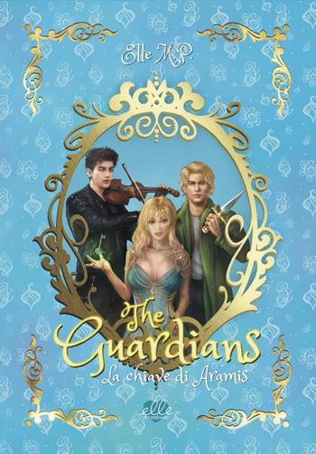 La chiave di Aramis. The Guardians. Ediz. speciale - Elle M.P. - Libro Elle Dreambooks 2022 | Libraccio.it