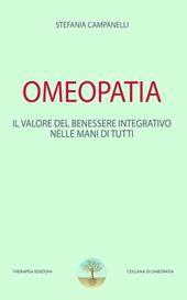 Omeopatia. Il valore del benessere integrativo nelle mani di tutti