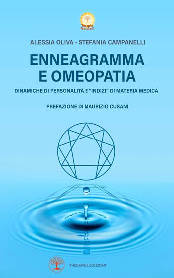 Enneagramma e omeopatia. Dinamiche di personalità e «indizi» di materia medica - Alessia Oliva, Stefania Campanelli - Libro Therapeia Edizioni 2025, Terapie naturali | Libraccio.it