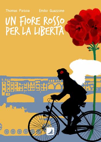 Un fiore rosso per la libertà - Thomas Pistoia, Emilio Guazzone - Libro Edizioni Voilier 2023, Belle Ciao | Libraccio.it