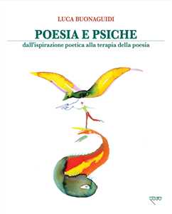 Image of Poesia e psiche. Dall'ispirazione poetica alla terapia della poesia