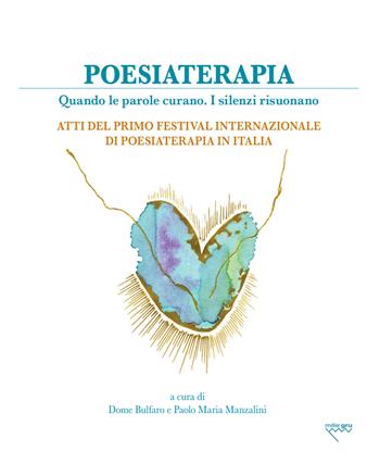 Poesiaterapia. Quando le parole curano. I silenzi risuonano. Atti del primo festival internazionale di poesiaterapia in Italia  - Libro Mille Gru 2025, Tita+. Strumenti di poetry therapy | Libraccio.it