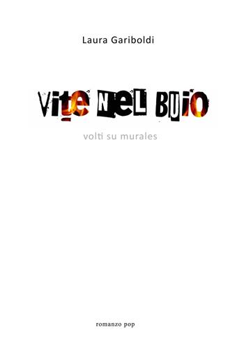 Vite nel buio. Volti su murales - Laura Gariboldi - Libro Casa Editrice Peacock 2023 | Libraccio.it