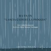 Ra-ta-ta. «Lascia cadere la pioggia». Ediz. bilingue