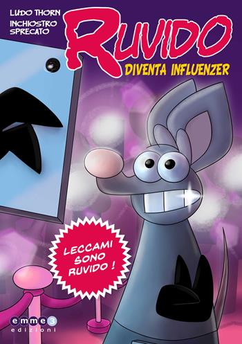 Ruvido diventa influenzer - Ludo Thorn - Libro Emmetre Edizioni 2022 | Libraccio.it