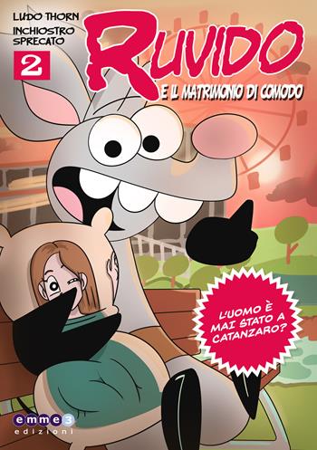 Ruvido... e il matrimonio di comodo. Vol. 2 - Ludo Thorn, Inchiostro Sprecato - Libro Emmetre Edizioni 2022 | Libraccio.it