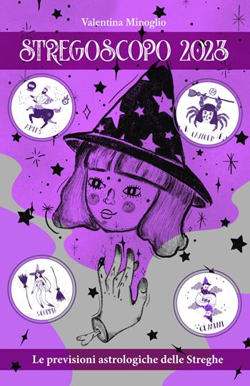 Stregoscopo 2023. Le previsioni astrologiche delle streghe - Valentina Minoglio - Libro Phanes Publishing 2022 | Libraccio.it