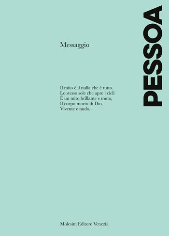 Messaggio. Testo portoghese a fronte - Fernando Pessoa - Libro Molesini Editore Venezia 2022 | Libraccio.it