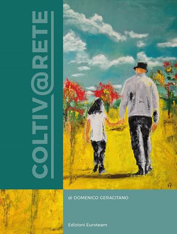 ColtivaReTe - Domenico Geracitano - Libro Euroteam 2023 | Libraccio.it