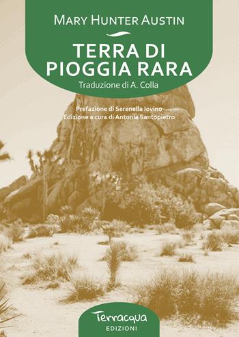Terra di pioggia rara - Mary Hunter Austin - Libro Terracqua 2024 | Libraccio.it