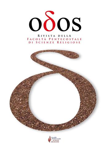 Odos. Rivista della Facoltà pentecostale di Scienze religiose (2020). Vol. 1-2  - Libro Fondazione Charisma 2023 | Libraccio.it