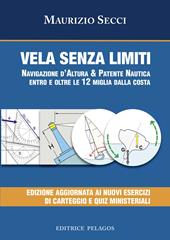 Vela senza limiti. Navigazione d’altura & patente nautica entro e oltre le 12 miglia dalla costa