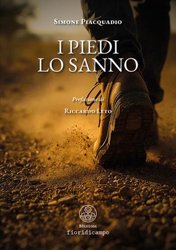 I piedi lo sanno - Simone Piacquadio - Libro Fiori di campo 2026 | Libraccio.it