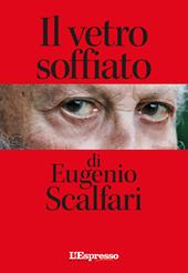 Il vetro soffiato di Eugenio Scalfari